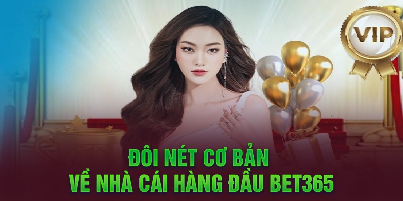 Tìm hiểu đôi nét tổng quan về nhà cái BET365
